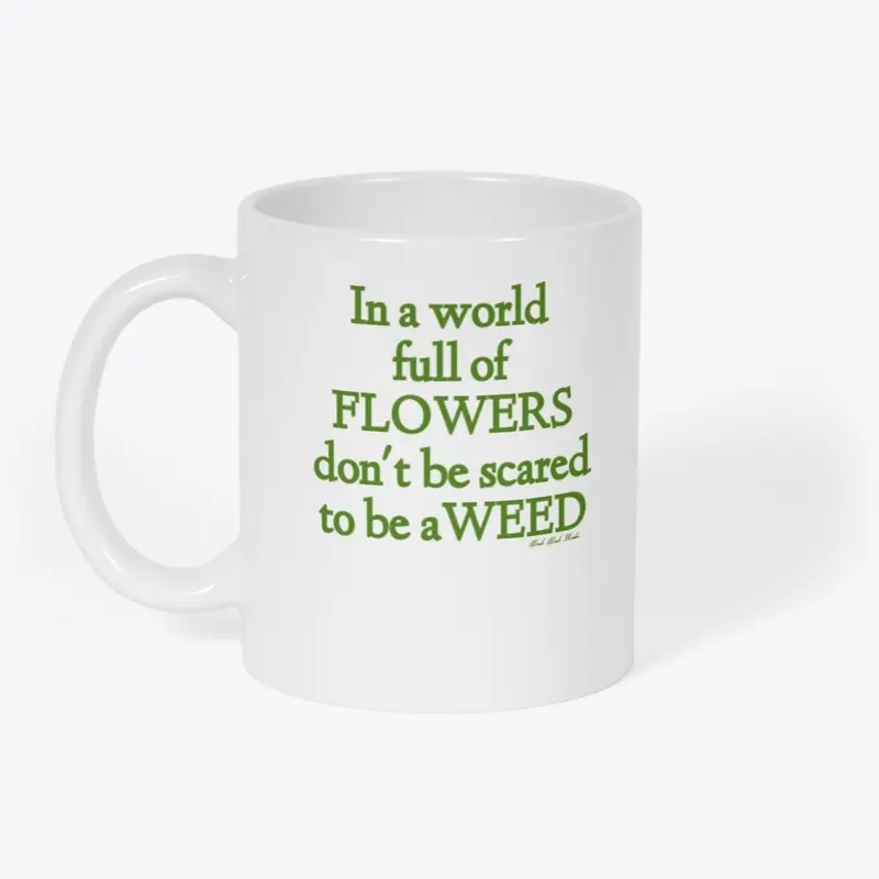 Be A Weed