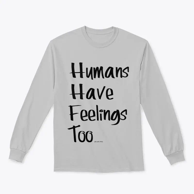 Humans Have Feelings Too