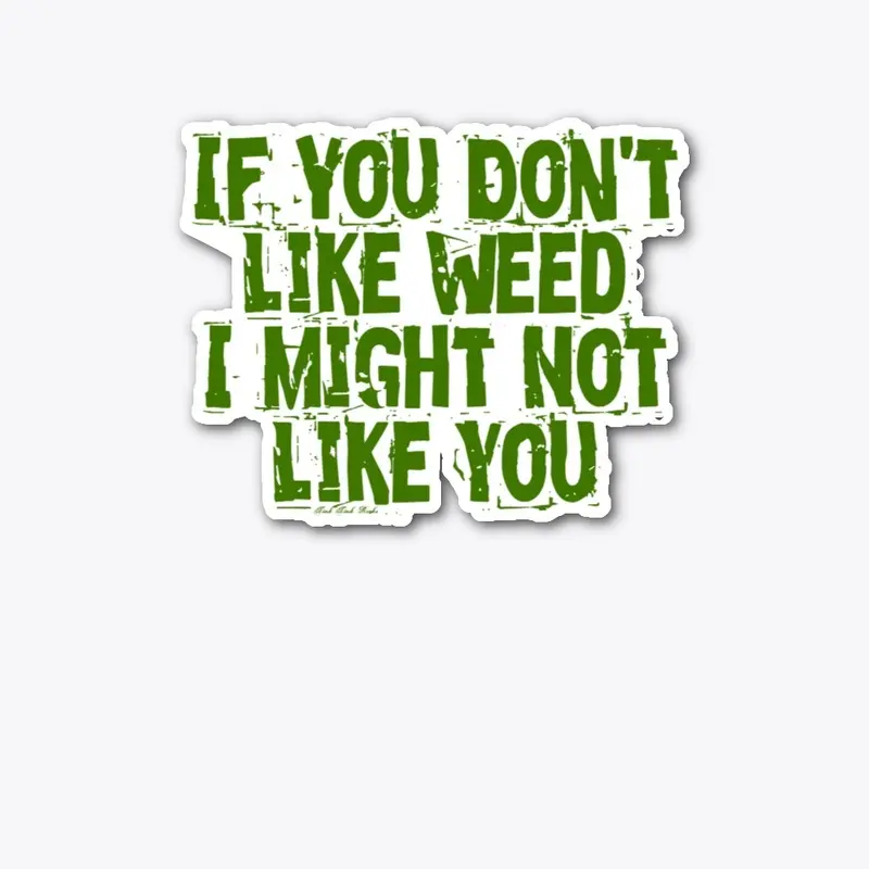 If You Don't Like Weed